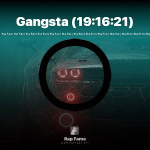 Gangsta (19:16:21)