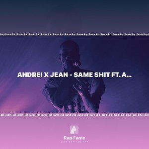 Andrei x Jean - Same shit ft. Alejandro