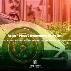 Aram - Please Remember (Solo Remix)