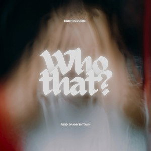 Who That?