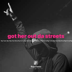 got her out da streets 