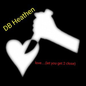 love ...(let you get 2 close)