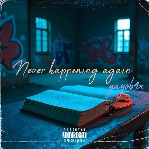 yayob4x-never happened again(official audio)