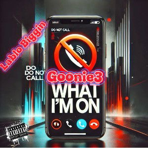 What Im On  feat. El Durus (Goonie3)