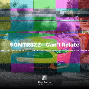 $GMTR3ZZ-  Can’t Relate