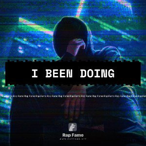 I been doing