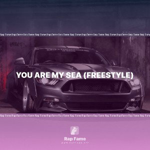 YOU ARE MY SEA (freestyle)