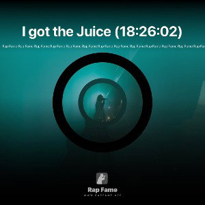 I got the Juice (18:26:02)
