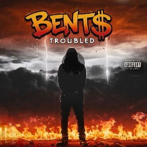 B£NT$-Troubled 