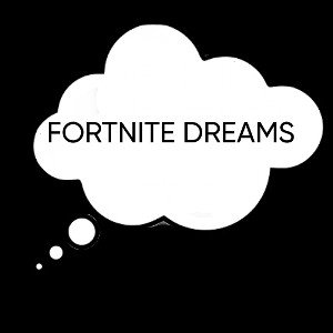 FORTNITE DREAMS