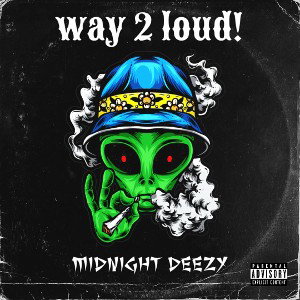 way 2 loud!