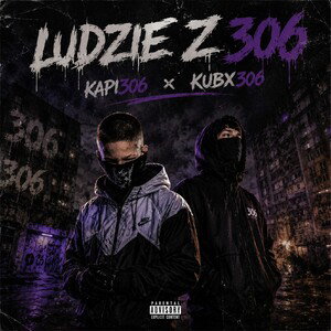 Ludzie Z 306 (feat Kapi306)