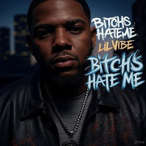 Bitchs Hate Me