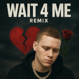 wait 4 me