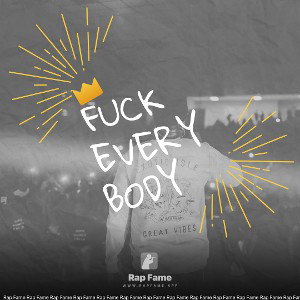fuck everybody