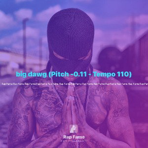 big dawg (Pitch -0.11 - Tempo 110)