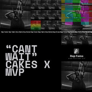 “Cant wait”Cakes x MVP