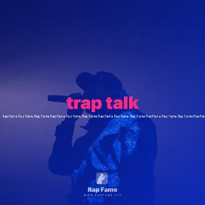 trap talk