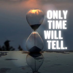 Time Will Tell 