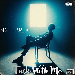 D Ru- Fuck With Me.