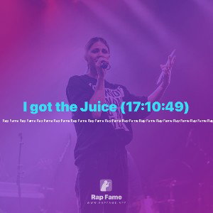 I got the Juice (17:10:49)