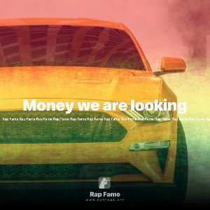 Money we are looking 