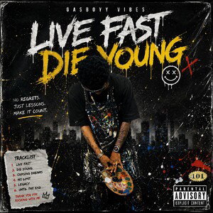 Live fast die young 