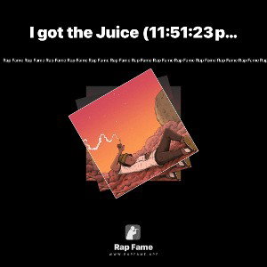 I got the Juice (11:51:23 pm)