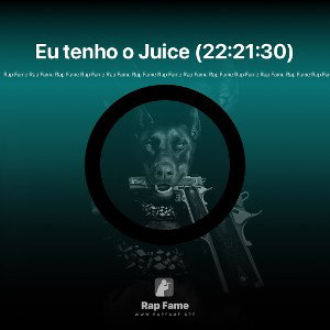 Eu tenho o Juice (22:21:30)
