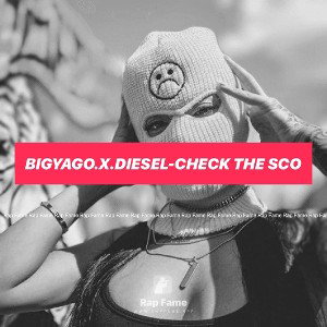 BIGYAGO.X.DIESEL-CHECK THE SCO