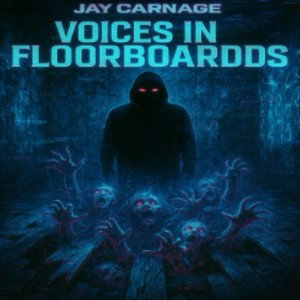 Voices in the Floorboard
