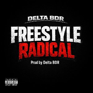 Delta BDR - Freestyle Radical ( Prod by Delta BDR )