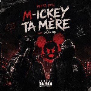 Delta BDR - Mickey ta mère feat Drao MD