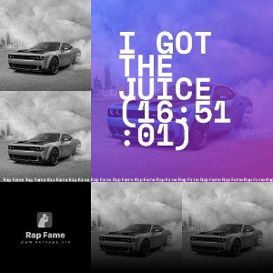 I got the Juice (16:51:01)
