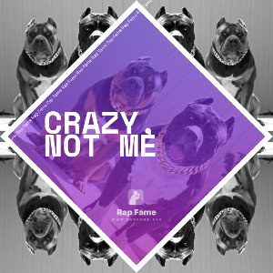 Crazy, NOT ME