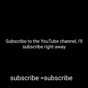Subscribe to the YouTube channel, I'll subscribe right away