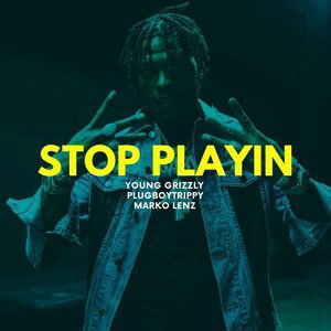 Stop Playin (15:32:18)