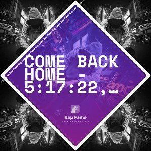 come back home - 5:17:22, 5.37 AM
