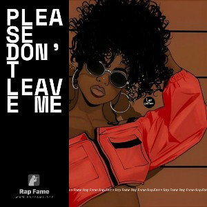 Please Don’t leave me 