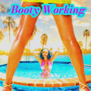 Booty Working