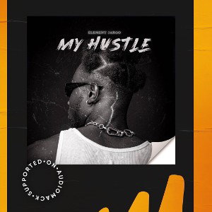ELEMENT JARGO-MY HUSTLE
