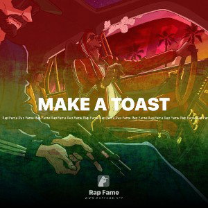 MAKE A TOAST