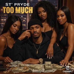 Too Much  Ft  St’ Pryde  Prod  By  Capareli Music