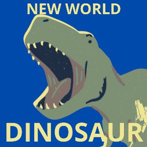 Dinosaur-New World