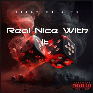 Real Nice With It Featuring TG