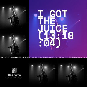 I got the Juice (13:10:04)