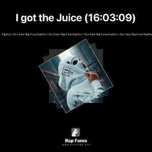 I got the Juice (16:03:09)