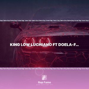 King Low Luchiano ft Doela-freestyle 