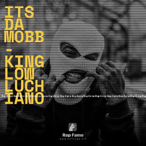 Its da mobb-King Low Luchiano