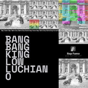 bang bang King Low Luchiano